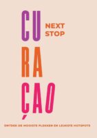 Next Stop Curaçao 9789090425443  Next Media   Reisgidsen Aruba, Bonaire, Curaçao