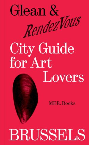 Brussels City Guide for Art Lovers 9789464788365 Kathleen Weyts Borgerhoff & Lamberigts   Reisgidsen Brussel