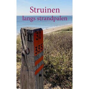 Struinen langs strandpalen | wandelgids 9789491899065 Martijn De Groot Anoda   Wandelgidsen Nederland