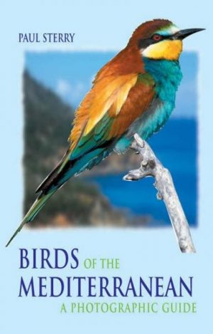 Birds of the Mediterranean 9780713663495 Sterry A + C Black Photographic Guides  Cadeau-artikelen, Natuurgidsen, Vogelboeken Zuid-Europa / Middellandse Zee