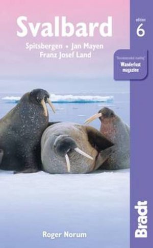 reisgids Spitsbergen | Svalbard (Bradt) 9781784770471 Andreas Umbreit Bradt   Reisgidsen Spitsbergen (Svalbard)