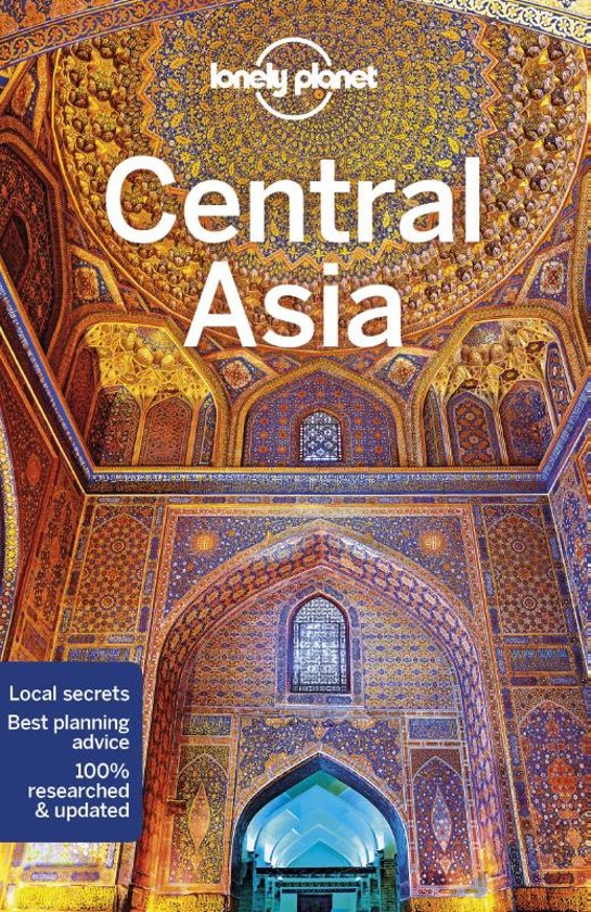 Lonely Planet Central Asia 9781786574640  Lonely Planet Travel Guides  Reisgidsen Zijderoute (de landen van de)