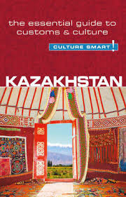 Kazakhstan Culture Smart! 9781857336818  Kuperard Culture Smart  Landeninformatie Zijderoute (de landen van de)