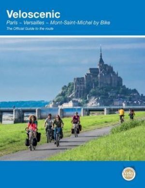 Veloscenic ('La Véloscénie'): Paris - Versailles - Mont-Saint-Michael by Bike 9781901464375 Richard Peace Excellent Books   Fietsgidsen, Meerdaagse fietsvakanties Frankrijk
