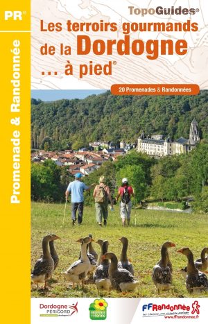 D241  Les terroirs gourmands de la Dordogne ...  à pied | wandelgids 9782751410130  FFRP Topoguides  Culinaire reisgidsen, Wandelgidsen Dordogne