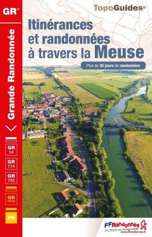 TG-5500 Itinérances et randonnées à travers la Meuse | wandelgids 9782751410161  FFRP topoguides à grande randonnée  Meerdaagse wandelroutes, Wandelgidsen Champagne, Franse Ardennen