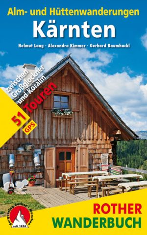 Kärnten - Alm- und Hüttenwanderungen 9783763331383  Bergverlag Rother Rother Wanderbuch  Wandelgidsen Karinthië