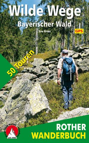 Wilde Wege Bayerischer Wald | wandelgids 9783763331727  Bergverlag Rother Rother Wanderbuch  Wandelgidsen Beierse Woud, Regensburg, Passau