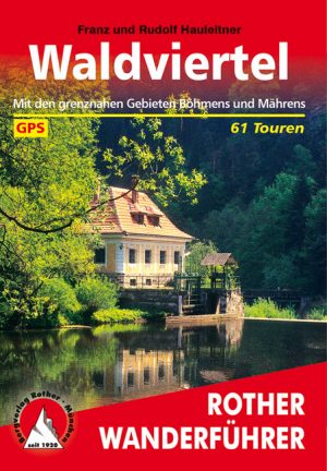 wandelgids Waldviertel Rother Wanderführer 9783763344000  Bergverlag Rother RWG  Wandelgidsen Oberösterreich, Niederösterreich, Burgenland