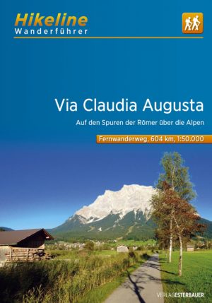 Via Claudia Augusta | Hikeline Wanderführer (wandelgids) 9783850007191  Esterbauer Hikeline wandelgidsen  Lopen naar Rome, Meerdaagse wandelroutes, Wandelgidsen Zwitserland en Oostenrijk (en Alpen als geheel)