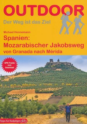 OD-227  Mozarabischer Jakobsweg | wandelgids Jacobsroute 9783866865679  Conrad Stein Verlag Outdoor - Der Weg ist das Ziel  Meerdaagse wandelroutes, Santiago de Compostela, Wandelgidsen Santiago de Compostela, de Spaanse routes