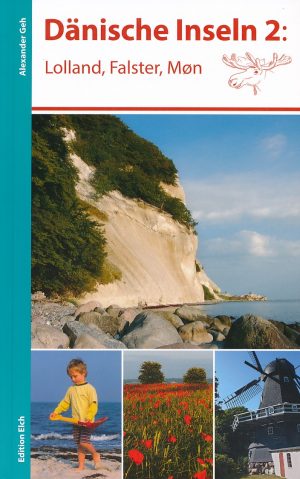 Dänische Inseln 2: Lolland, Falster, Møn 9783937452272 Alexander Geh Edition Elch   Reisgidsen Fyn en de eilanden