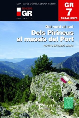 wandelgids GR-7 Catalunya del nord al sud 9788490346105  Editorial Alpina   Meerdaagse wandelroutes, Wandelgidsen Catalonië