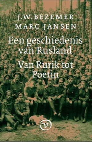 Een geschiedenis van Rusland | J.W. Bezemer, Marc Jansen 9789028261099 J.W. Bezemer, Marc Jansen Van Oorschot   Historische reisgidsen, Landeninformatie Rusland