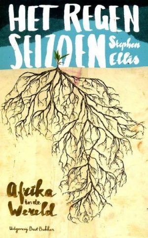 Het Regenseizoen | Stephen Ellis * 9789035136311 Stephen Ellis Bert Bakker   Afgeprijsd, Historische reisgidsen, Landeninformatie Afrika