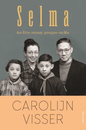 Selma | Carolijn Visser | WINNAAR LIBRIS GESCHIEDENIS PRIJS 2017 9789045024448 Carolijn Visser Atlas-Contact   Historische reisgidsen, Landeninformatie China