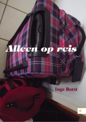 Alleen op reis 9789048433353 Inge Borst Free Musketeers   Reisverhalen & literatuur Wereld als geheel
