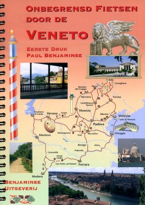 Fietsen door Veneto (Benjaminse fietsgids) 9789077899175  Benjaminse Uitgeverij Onbegrensd Fietsen  Fietsgidsen, Meerdaagse fietsvakanties Veneto, Friuli