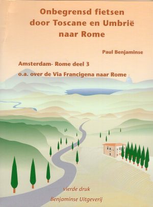 Van Amsterdam naar Rome, dl. 3 (Benjaminse fietsgids) 9789077899212 Paul Benjaminse, Carto Studio Benjaminse Uitgeverij Onbegrensd Fietsen  Fietsgidsen, Meerdaagse fietsvakanties Italië