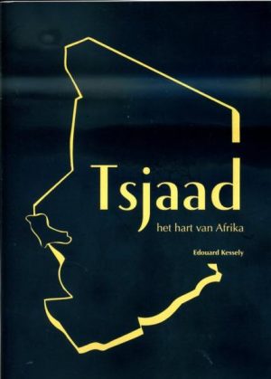 Tsjaad * 9789081699648 Edouard Kessely Gelderland   Reisgidsen Niger, Tchad, Sudan, Zuid-Sudan