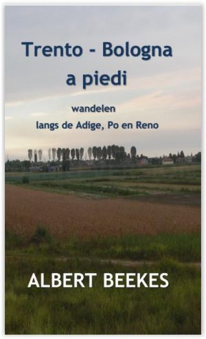 Trento-Bologna a piedi | wandelgids 9789082051520 Albert Beekes Albert Beekes Company   Lopen naar Rome, Meerdaagse wandelroutes, Wandelgidsen Noord-Italië