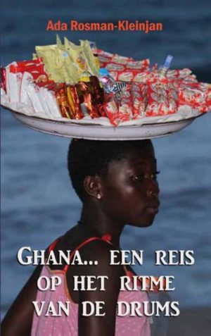 Ghana... een reis op het ritme van de drums 9789082316520 Ada Rosman Wombat   Reisverhalen & literatuur Ivoorkust en Ghana