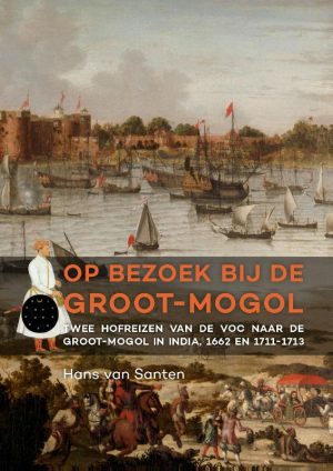 Op bezoek bij de Groot-Mogol | Hans van Santen * 9789088903779 Hans van Santen Sidestone Press   Landeninformatie Azië