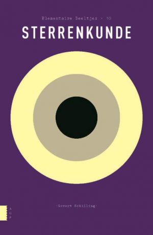 Elementaire Deeltjes Sterrenkunde 9789089646699 Govert Schilling Amsterdam University Press Elementaire Deeltjes  Landeninformatie Universum (Heelal)