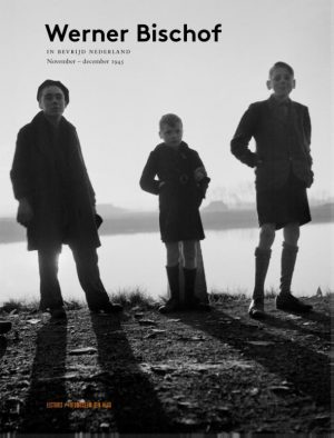 Werner Bischof in bevrijd Nederland, november 1945 * 9789462262171 W. van Sinderen Lecturis   Fotoboeken, Historische reisgidsen, Landeninformatie Nederland