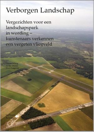 Verborgen Landschap | André Dekker 9789490322830 André Dekker Jap Sam Books   Historische reisgidsen, Landeninformatie Arnhem en de Veluwe