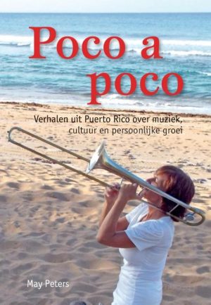 Poco a poco | May Peters 9789491683244 May Peters Totemboek   Reisverhalen & literatuur Overig Caribisch gebied